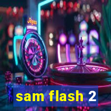 sam flash 2